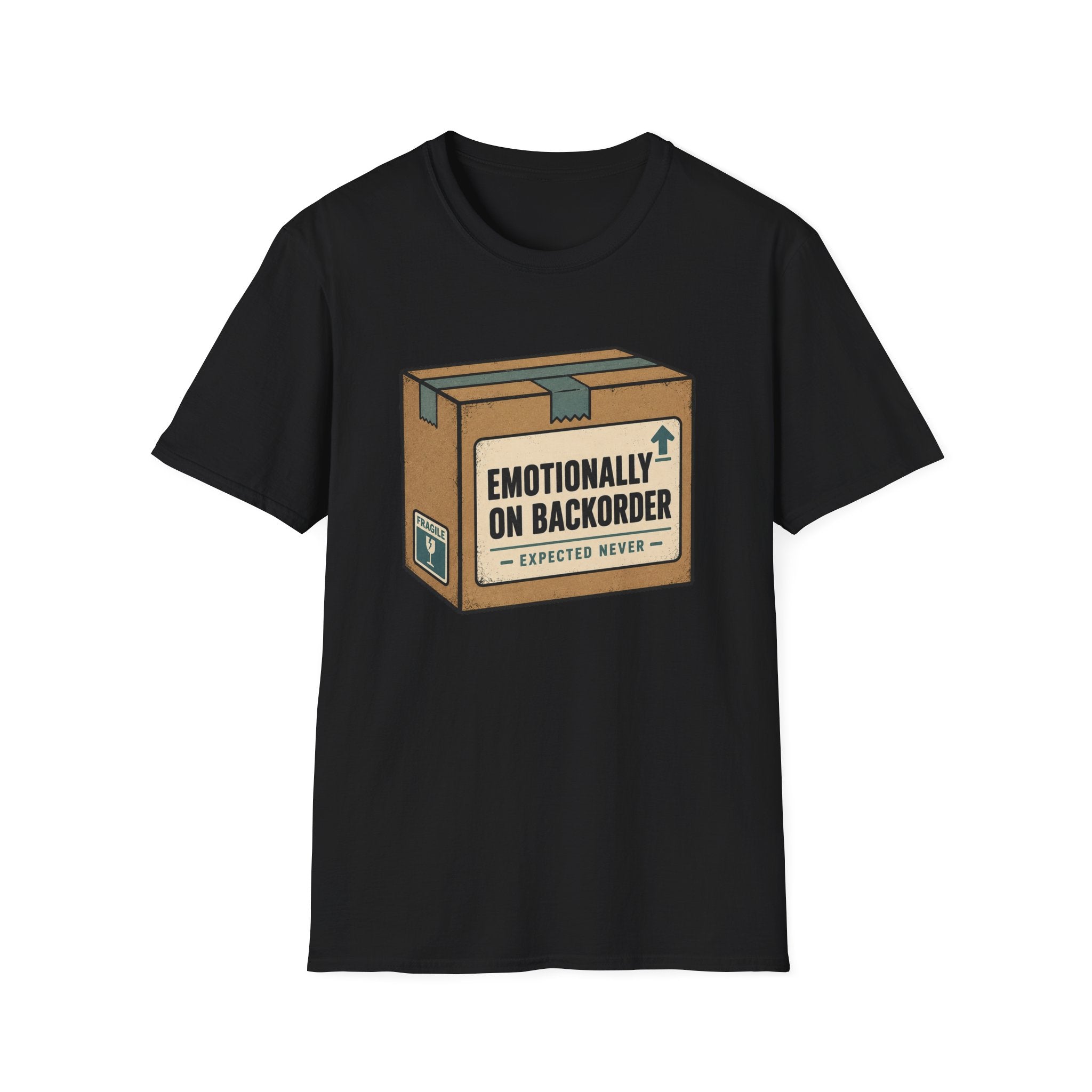 Emotionally On Backorder T-Shirt