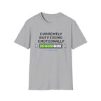 Currently Buffering Emotionally T-Shirt
