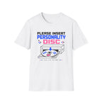 Please Insert Personality Disc T-Shirt