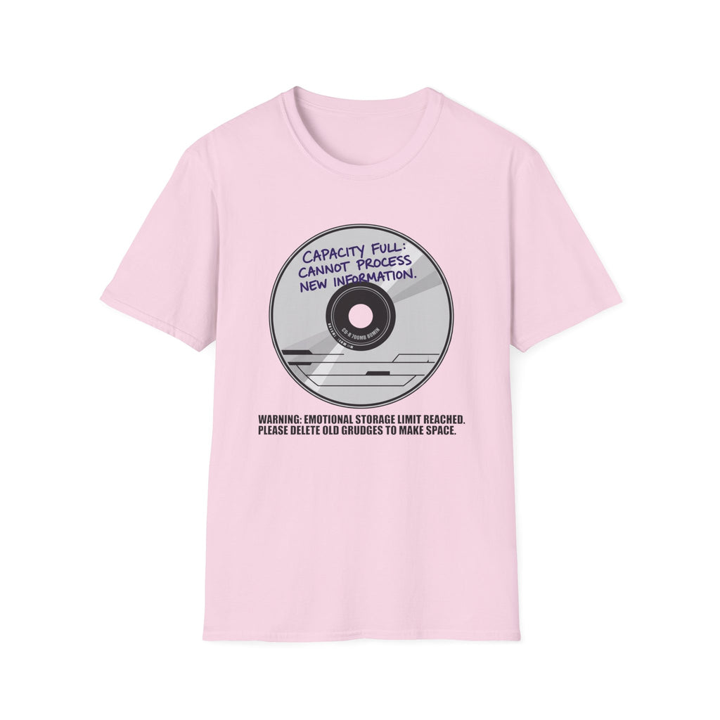 Capacity Full Cannot Process New Information - T-Shirt