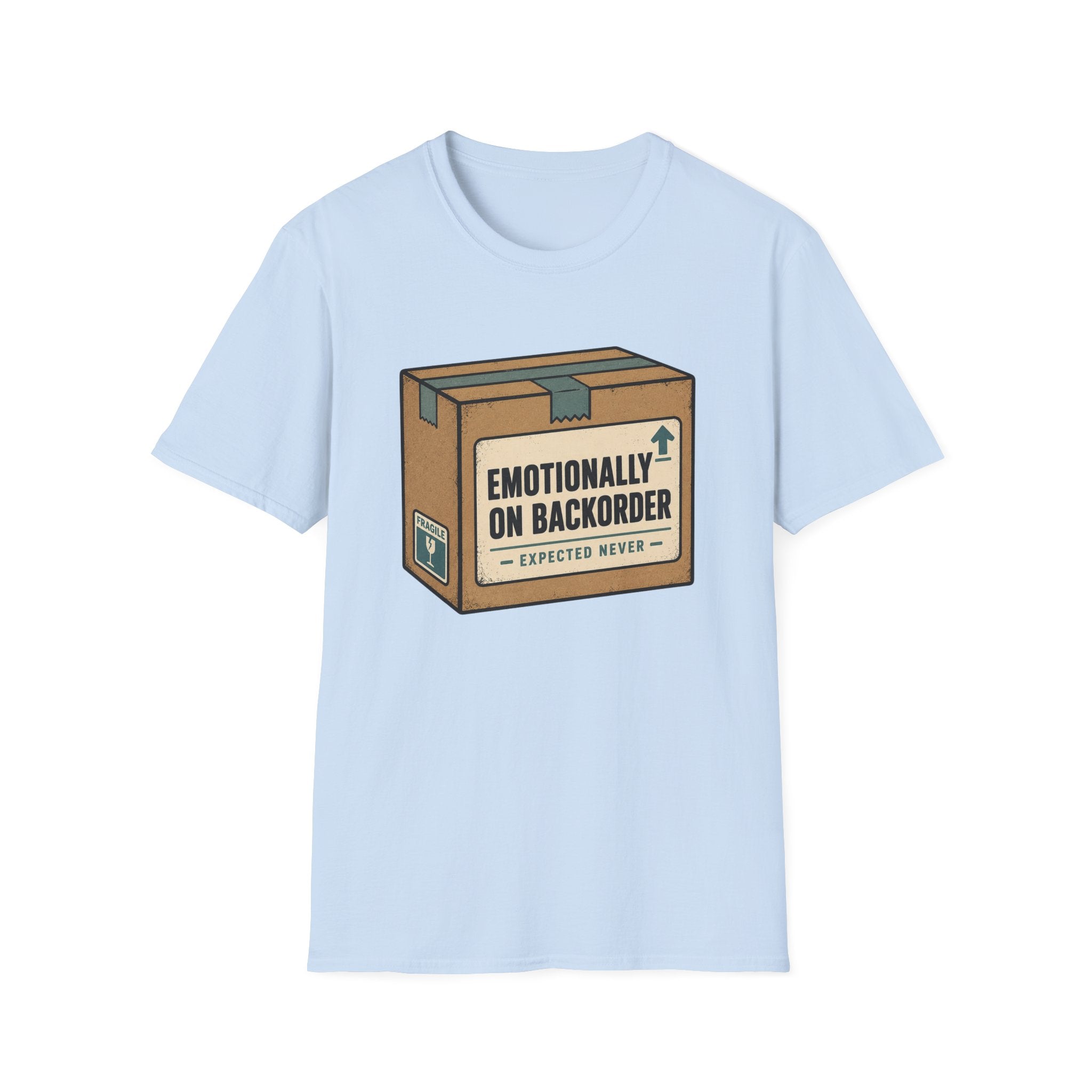 Emotionally On Backorder T-Shirt