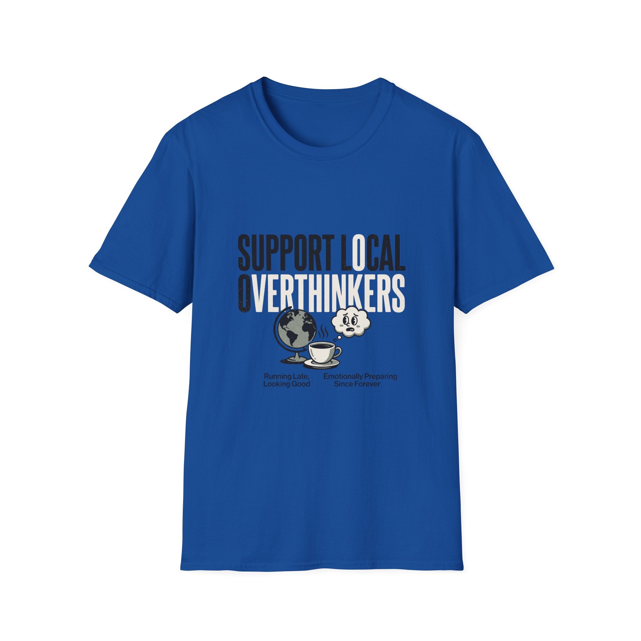 Support Local Overthinkers T-Shirt