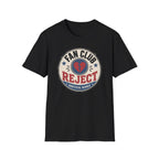 Fan Club Reject T-Shirt