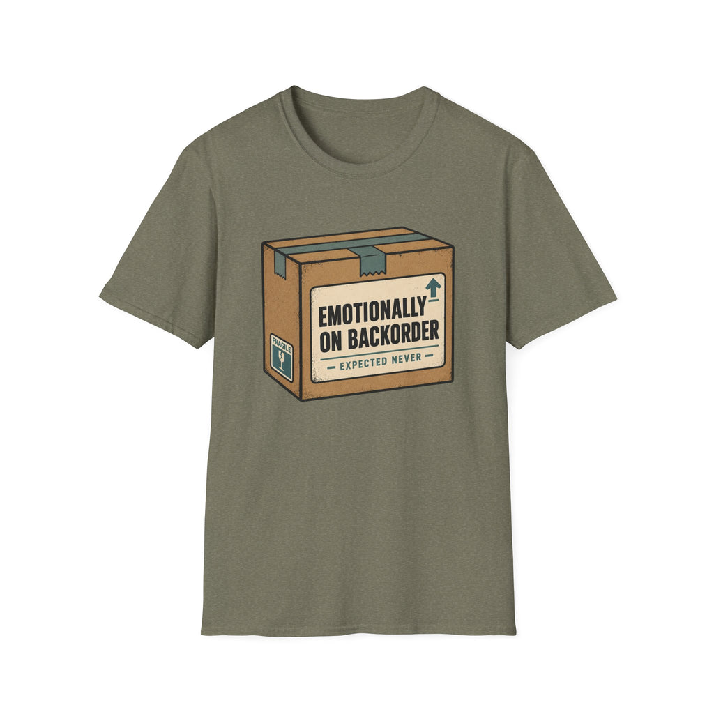 Emotionally On Backorder T-Shirt