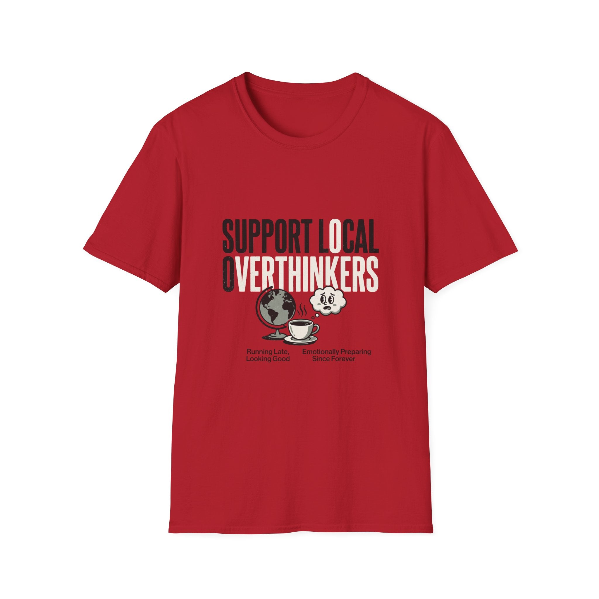 Support Local Overthinkers T-Shirt