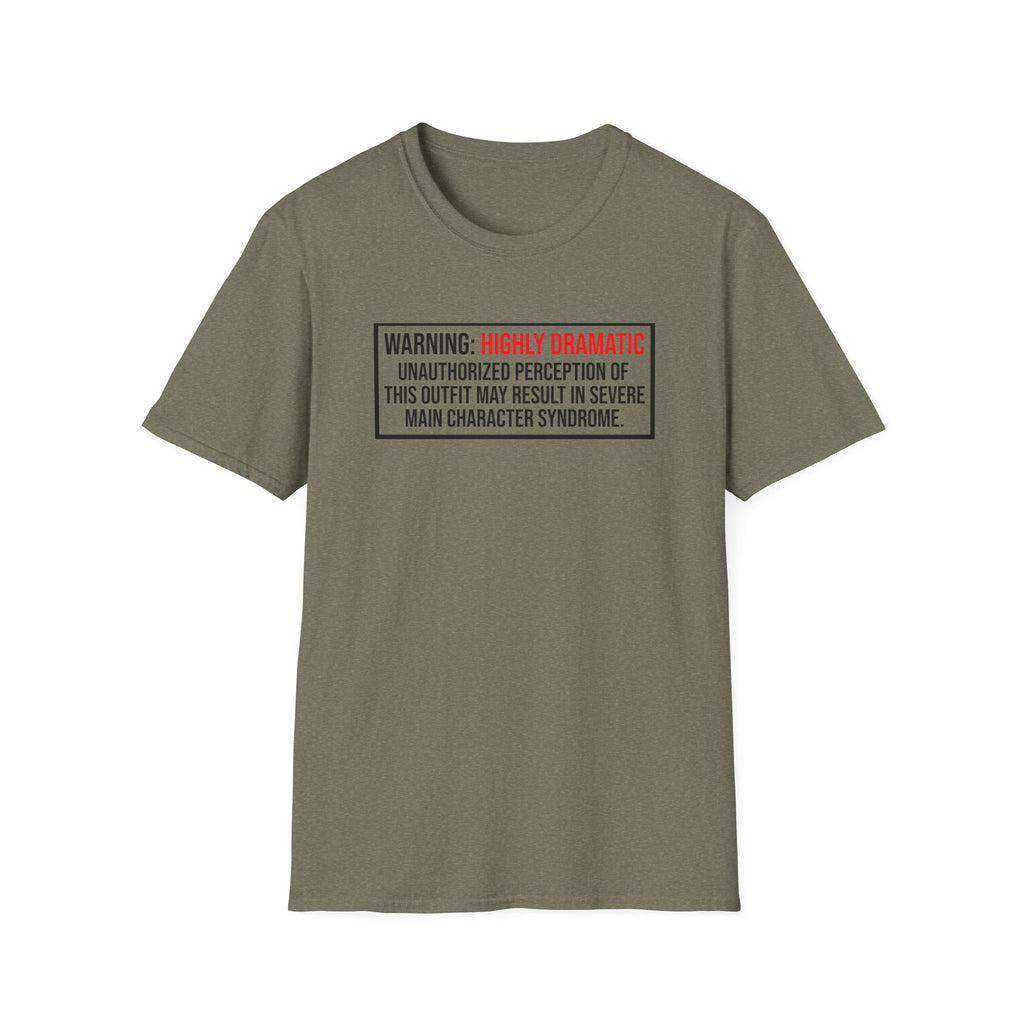 Warning Highly Dramatic T-Shirt