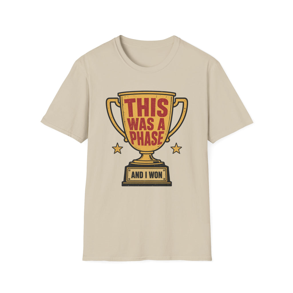 This Was a Phase and I Won T-Shirt
