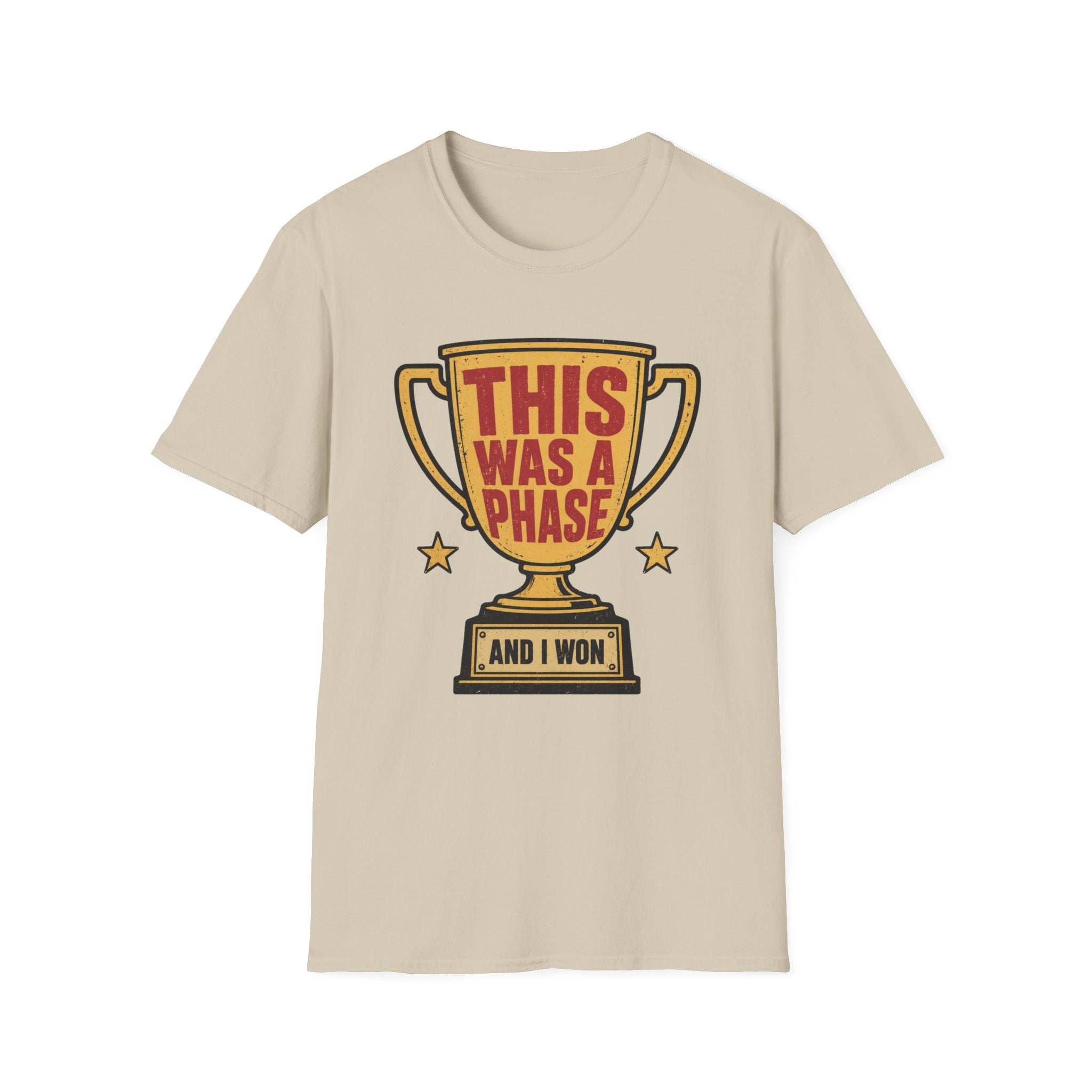 This Was a Phase and I Won T-Shirt