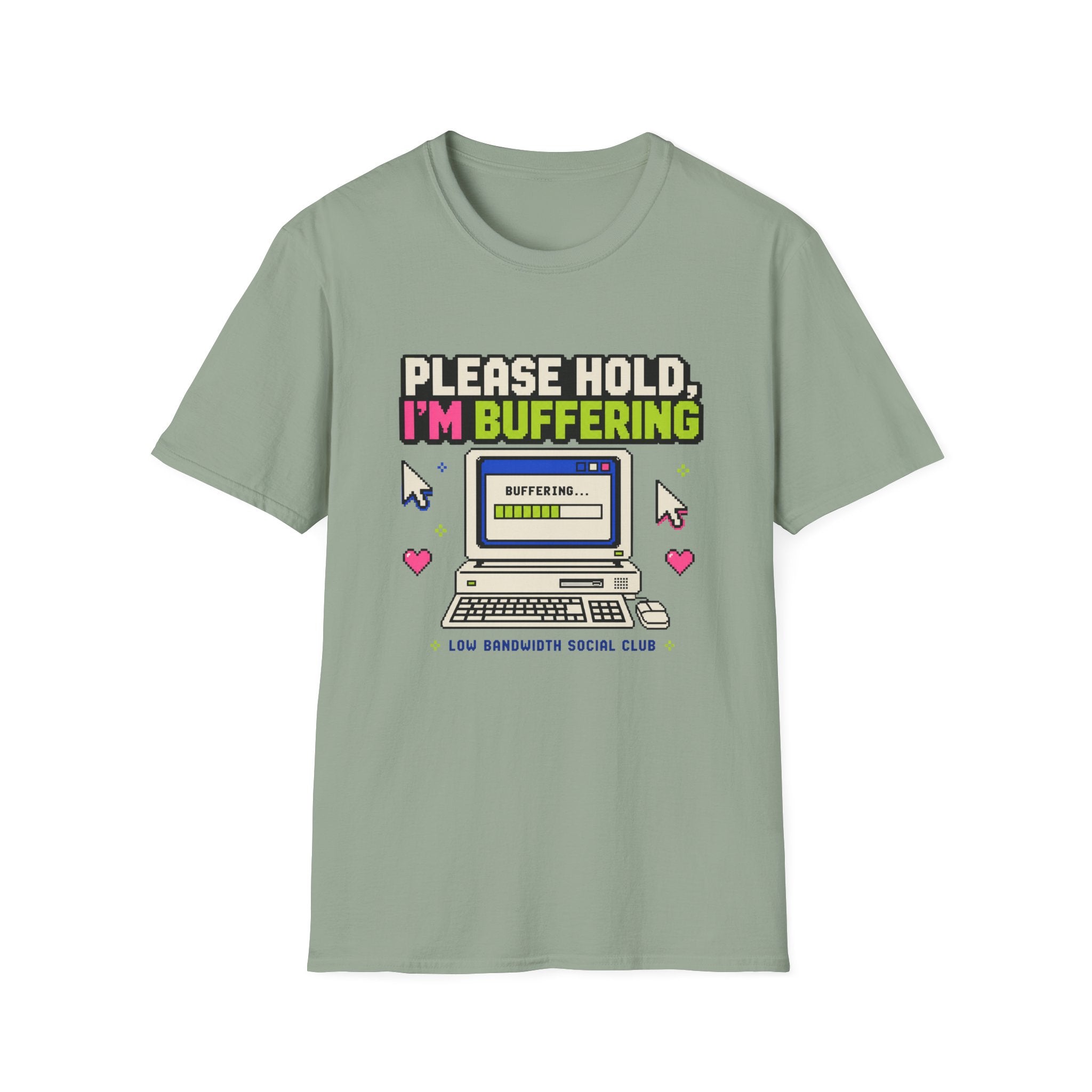Please Hold I'm Buffering T-Shirt