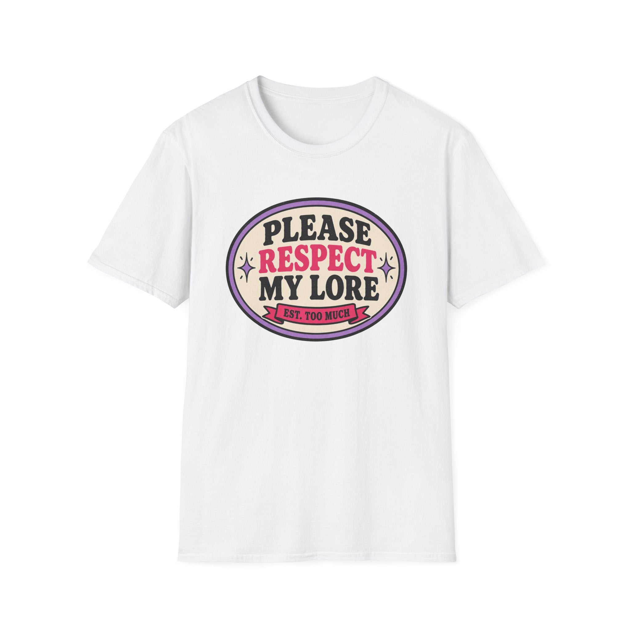 Please Respect My Lore T-Shirt