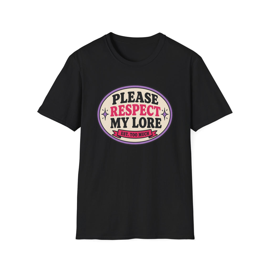Please Respect My Lore T-Shirt