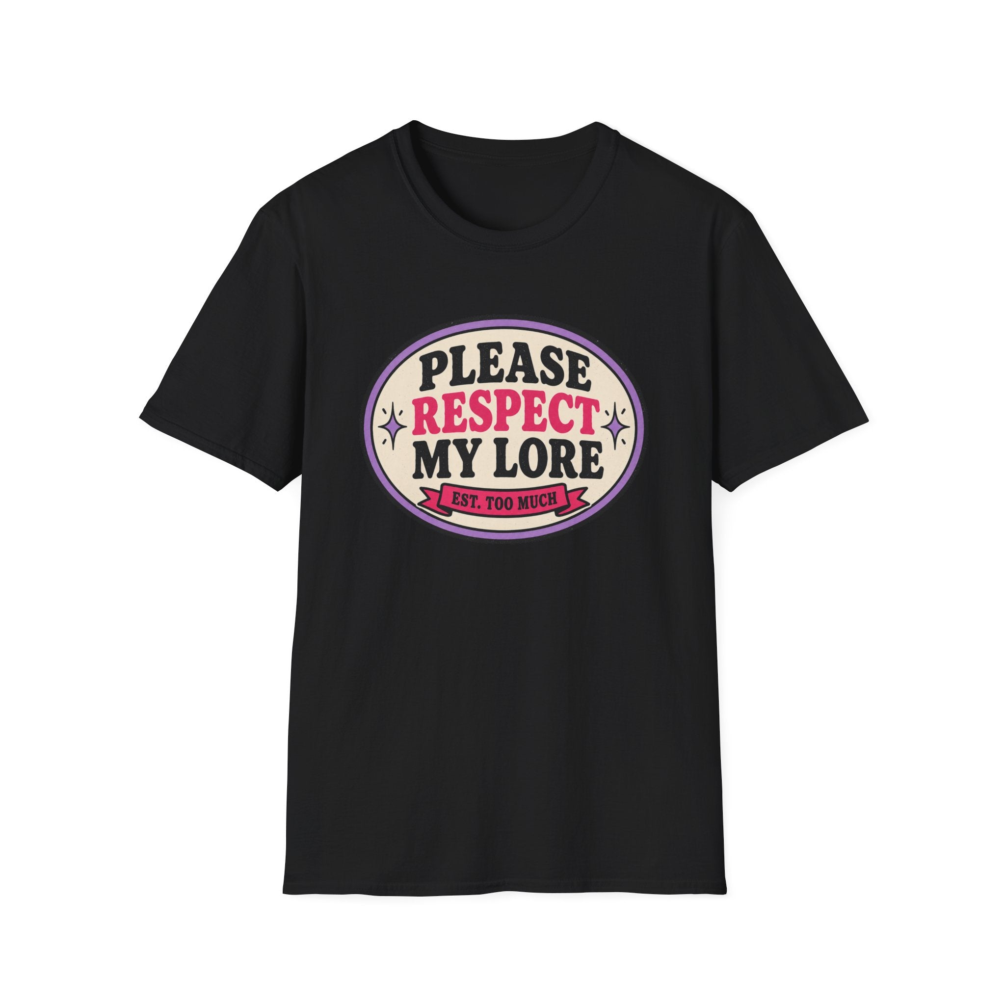 Please Respect My Lore T-Shirt