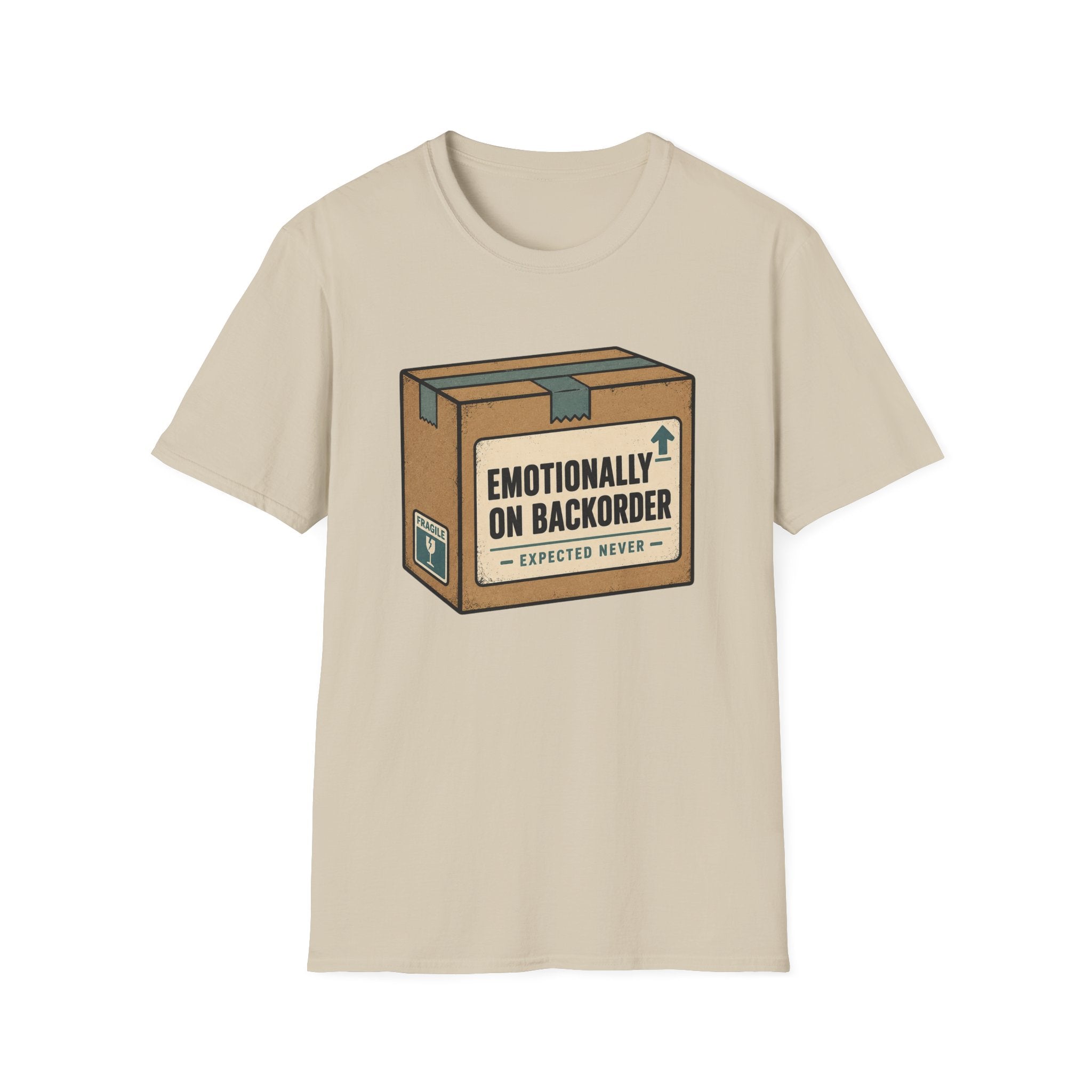 Emotionally On Backorder T-Shirt