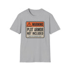 Plot Armor Not Included T-Shirt