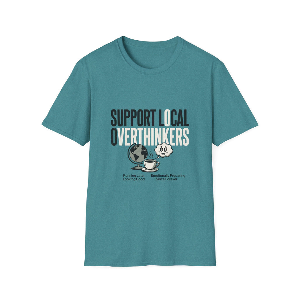 Support Local Overthinkers T-Shirt