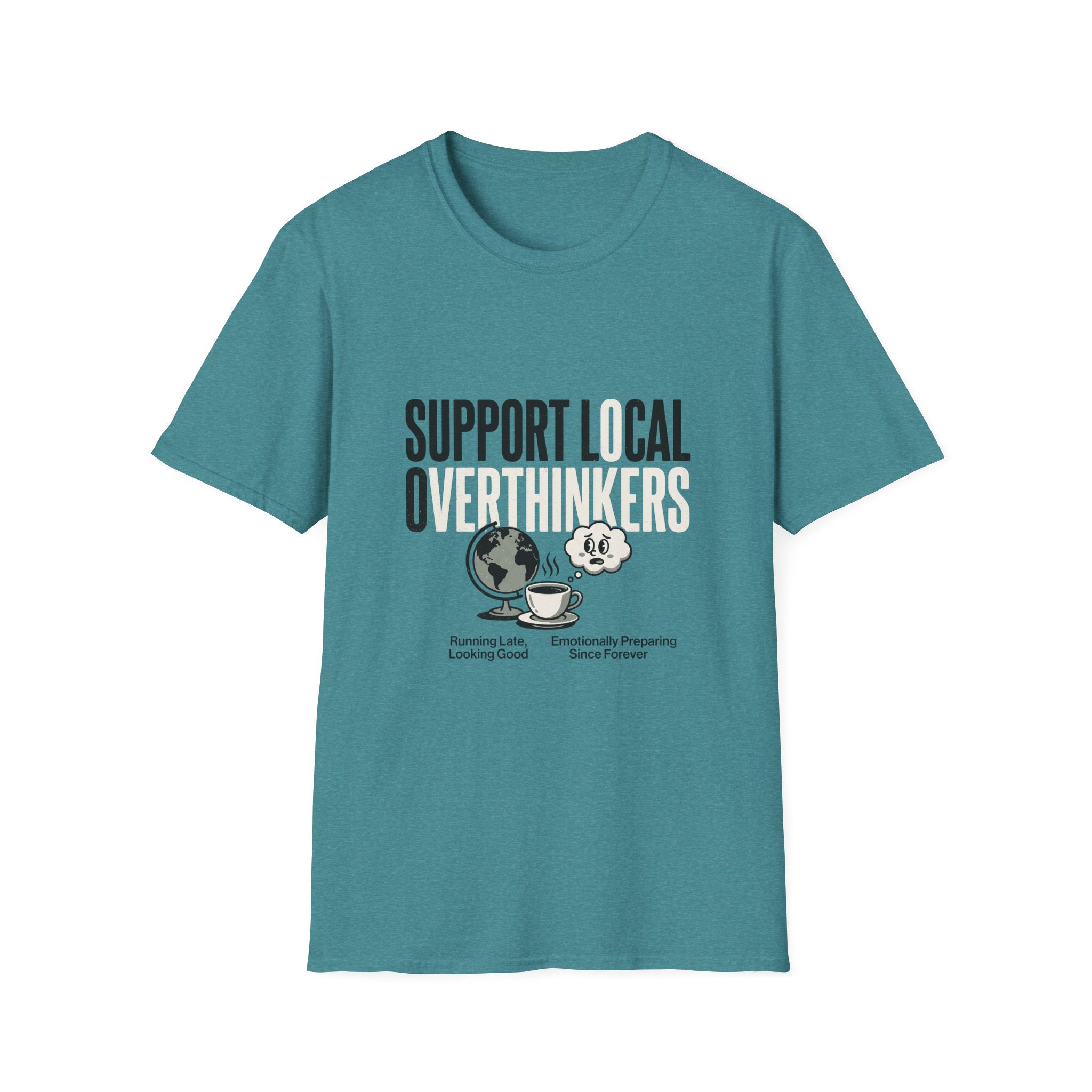 Support Local Overthinkers T-Shirt