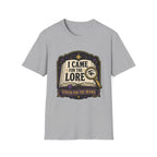 I Came For The Lore T-shirt