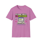 Please Hold I'm Buffering T-Shirt