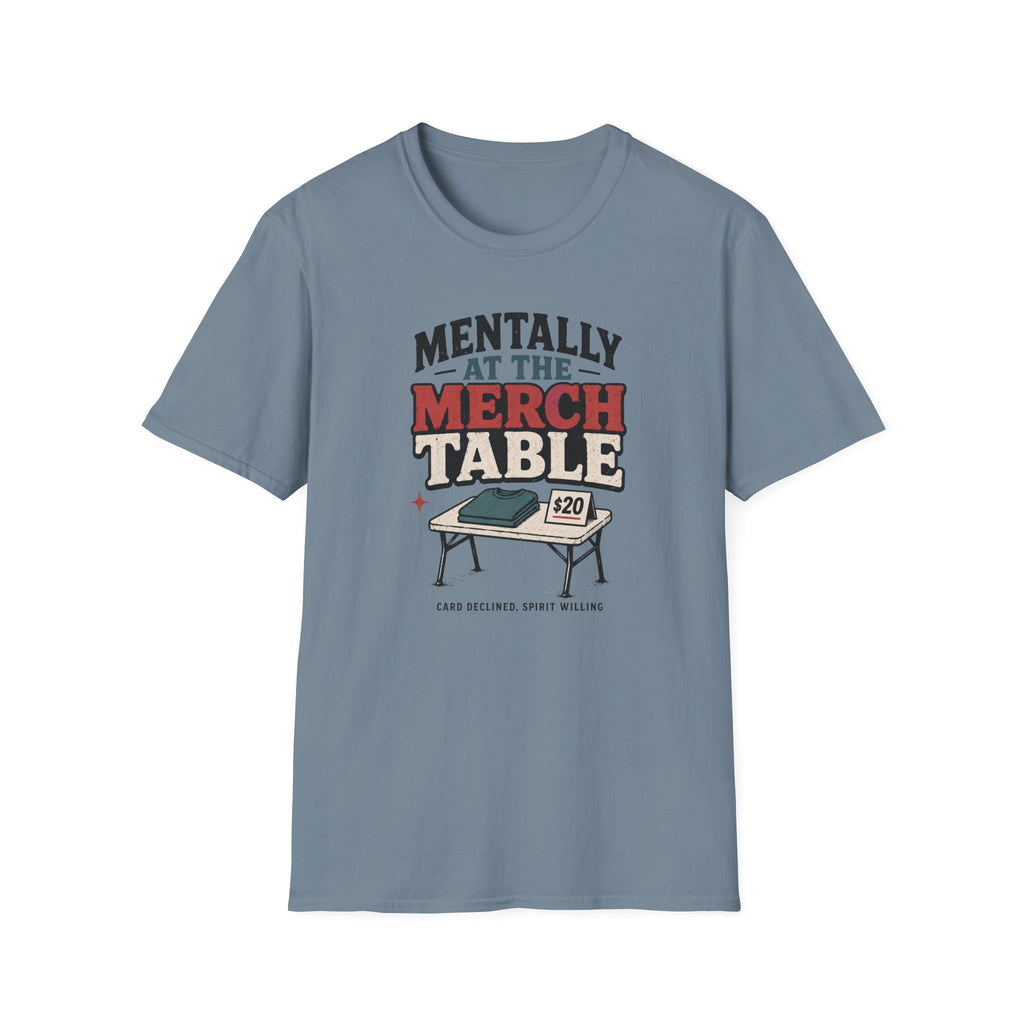 Mentally at the Merch Table T-Shirt