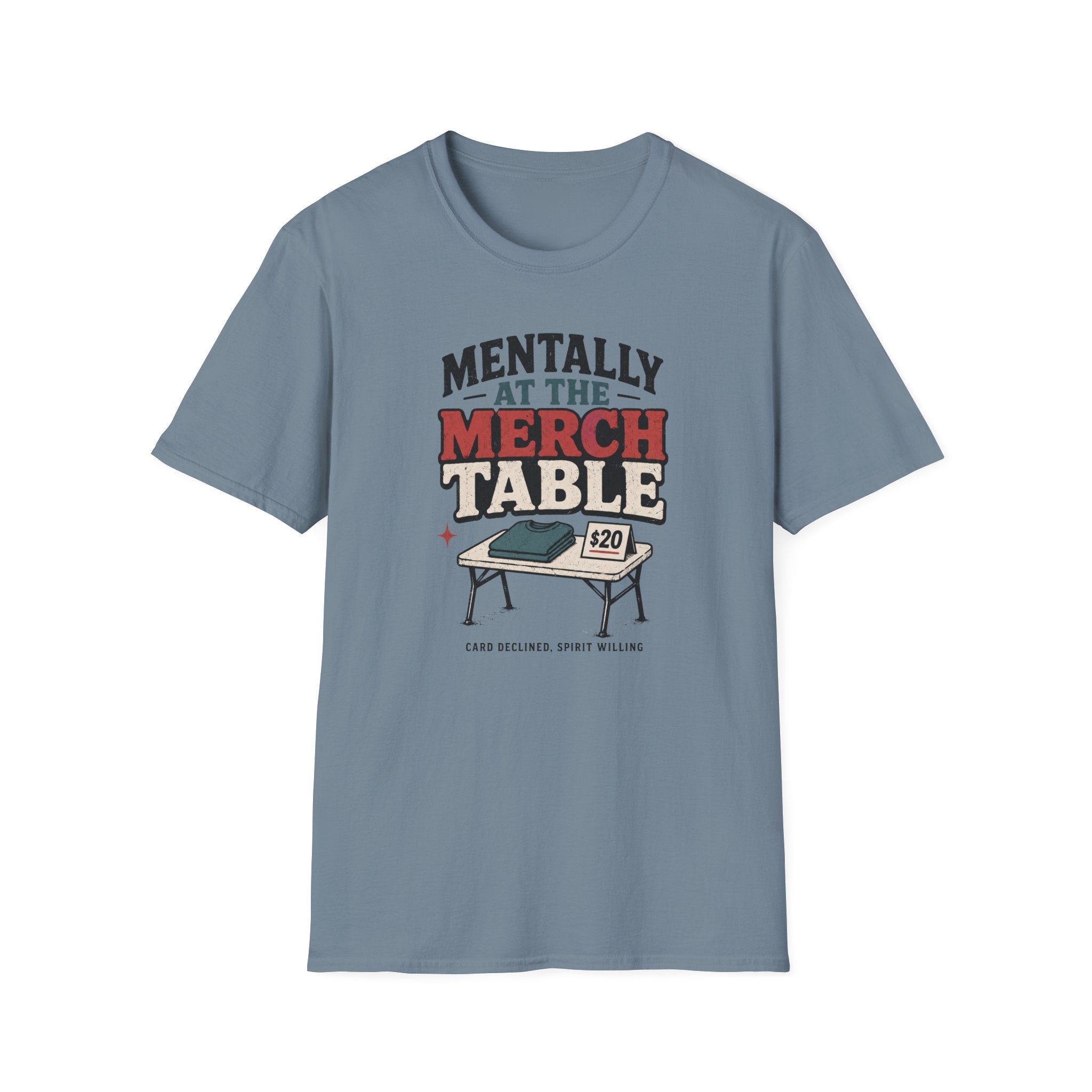 Mentally at the Merch Table T-Shirt