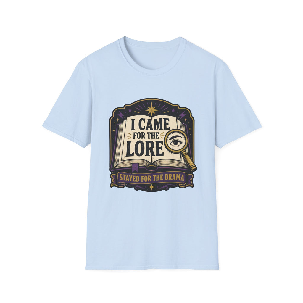 I Came For The Lore T-shirt