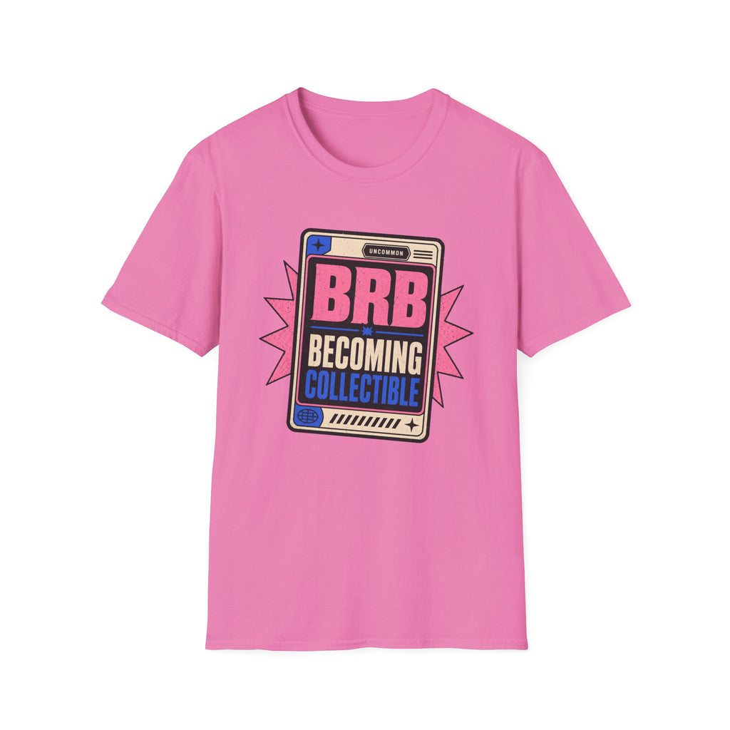 BRB Becoming Collectible - T-Shirt