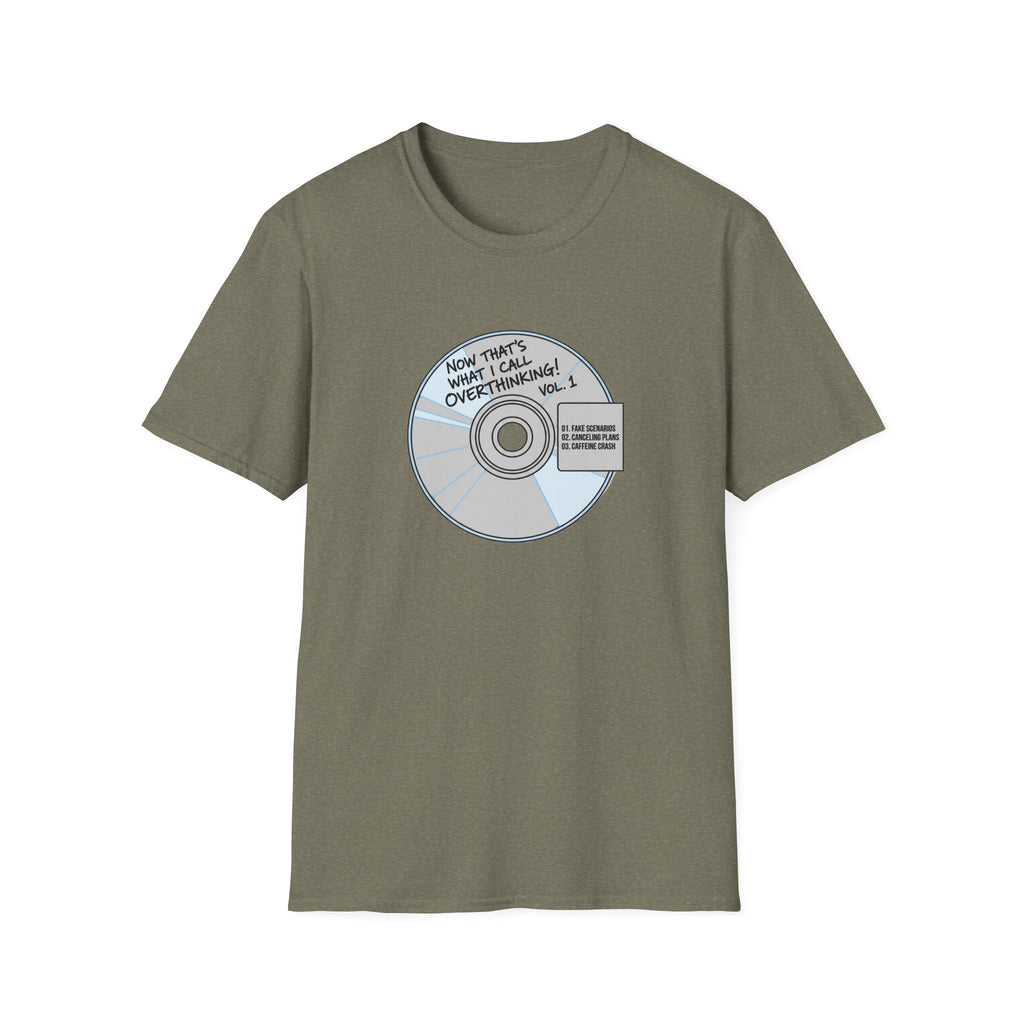 Now Thats What I Call Overthinking Vol 1 T-Shirt