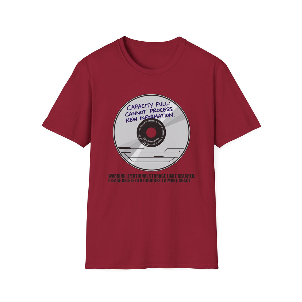 Capacity Full Cannot Process New Information - T-Shirt