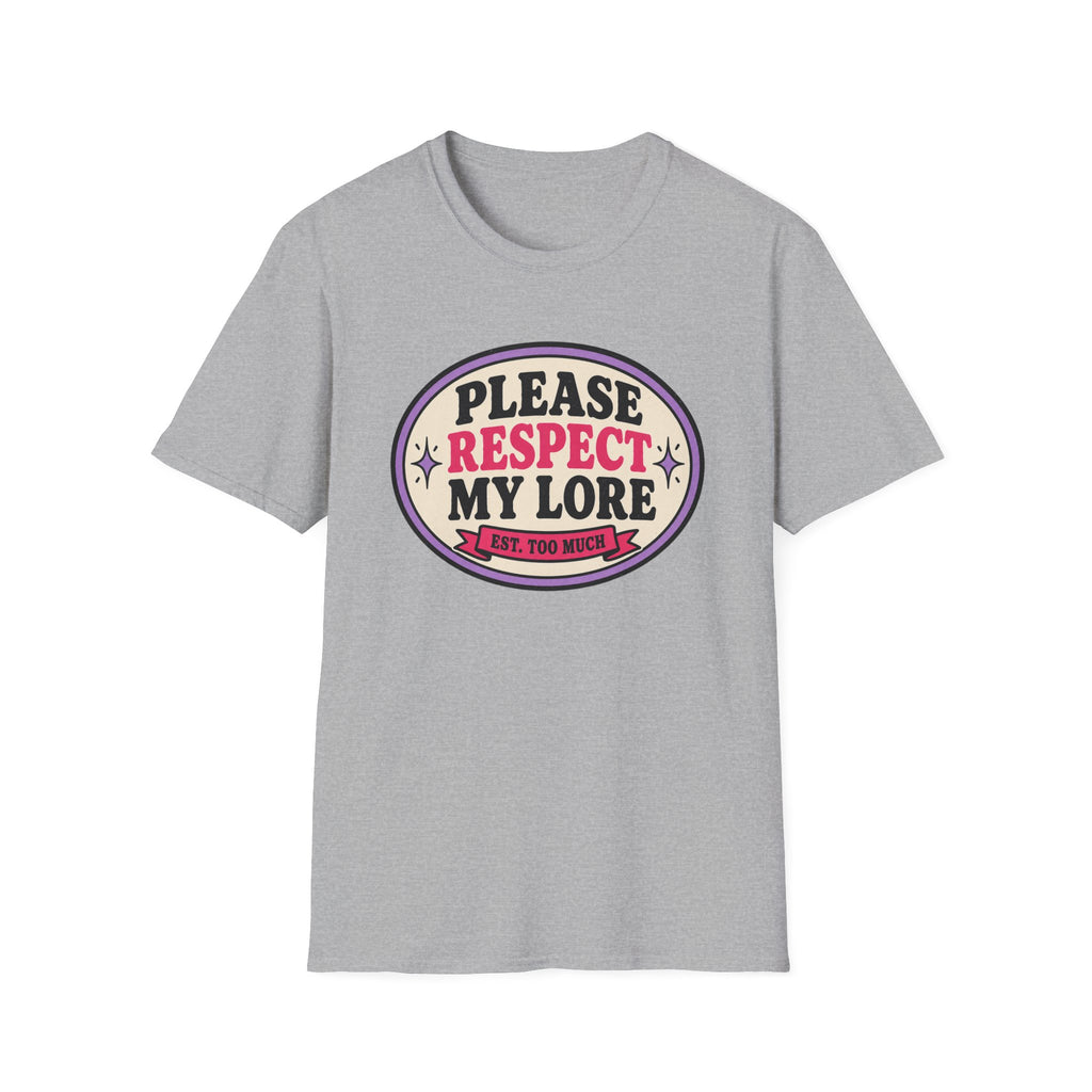 Please Respect My Lore T-Shirt
