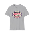 Please Respect My Lore T-Shirt