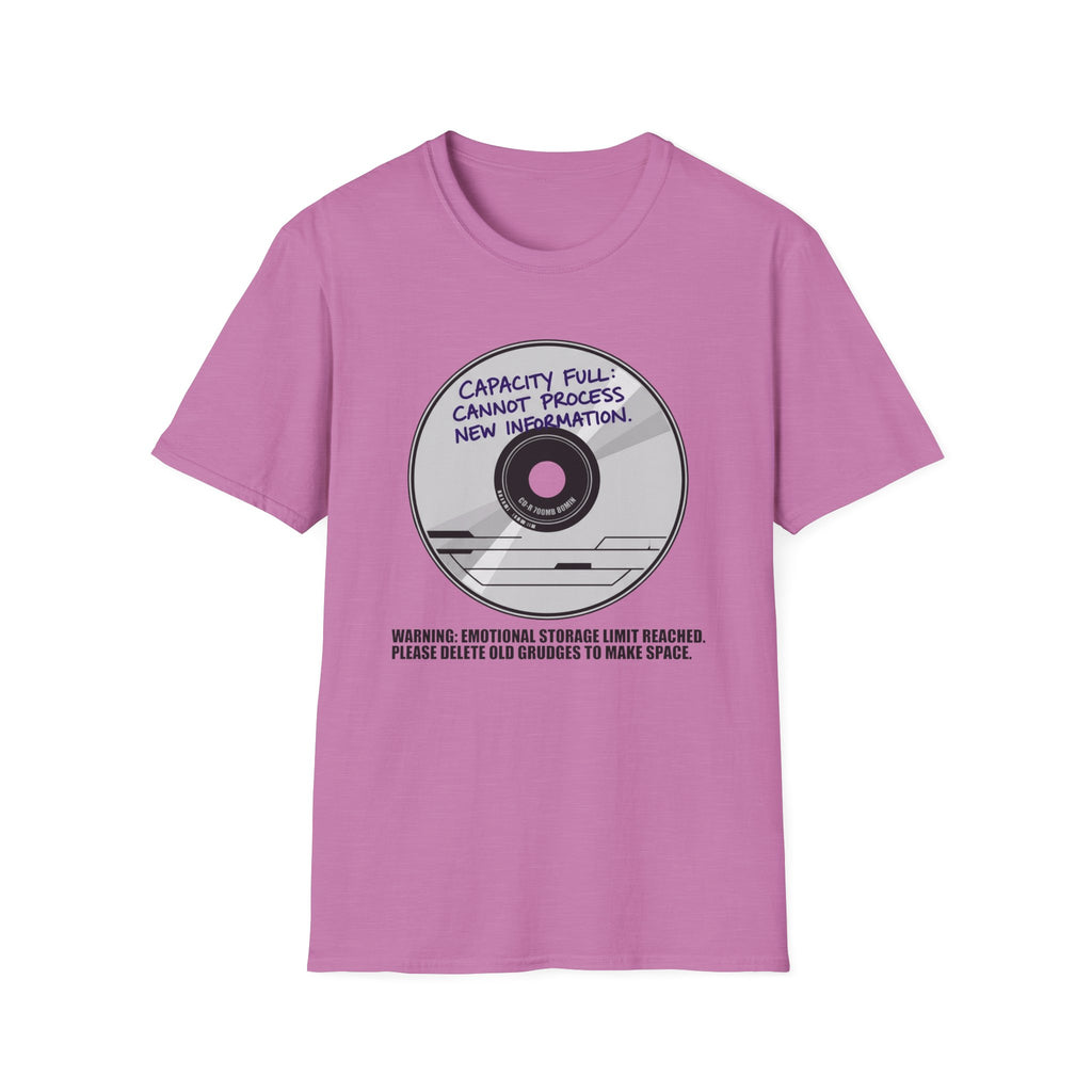 Capacity Full Cannot Process New Information - T-Shirt