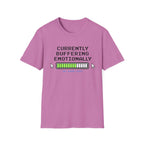 Currently Buffering Emotionally T-Shirt