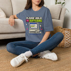 Please Hold I'm Buffering T-Shirt