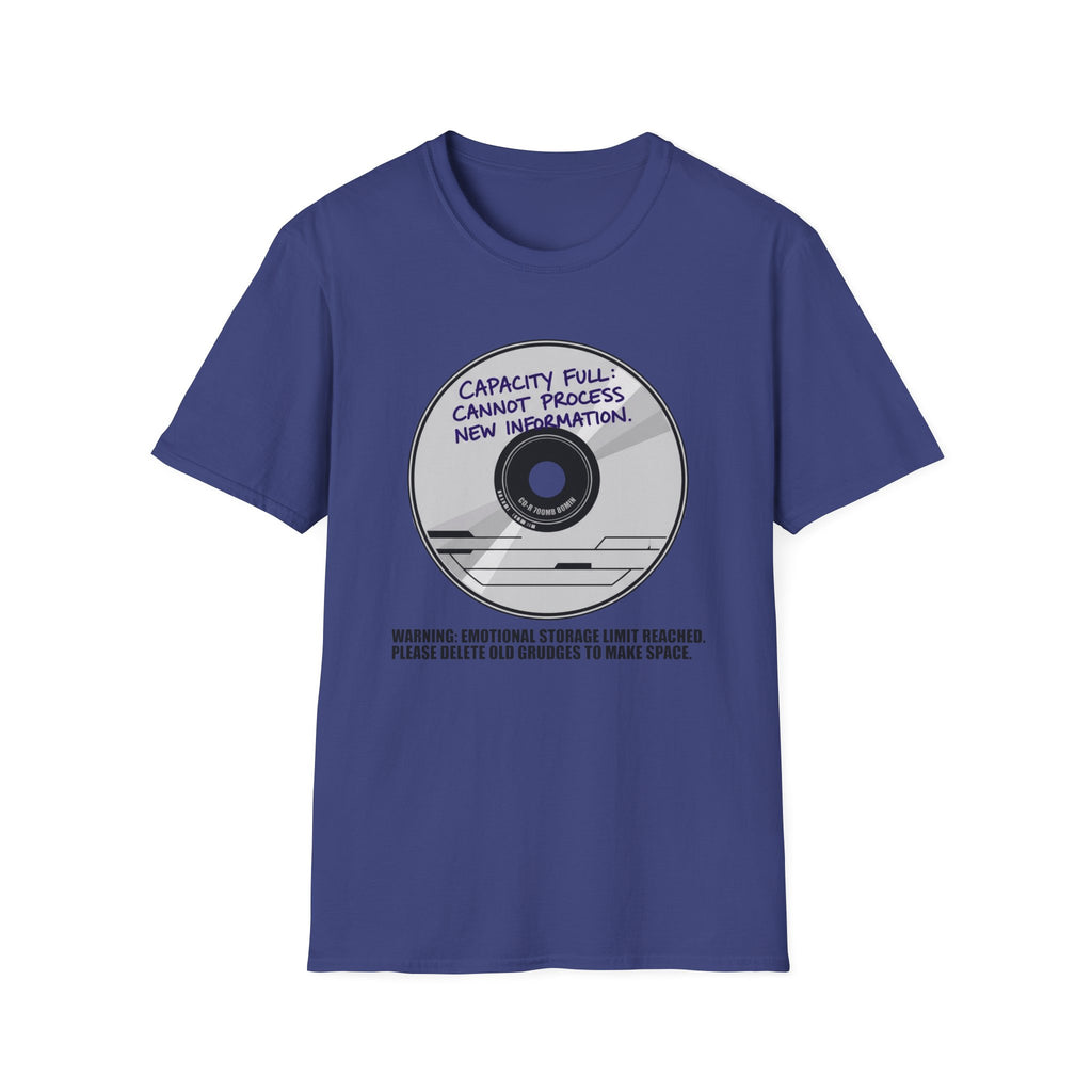 Capacity Full Cannot Process New Information - T-Shirt