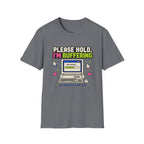 Please Hold I'm Buffering T-Shirt