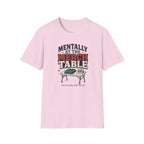 Mentally at the Merch Table T-Shirt