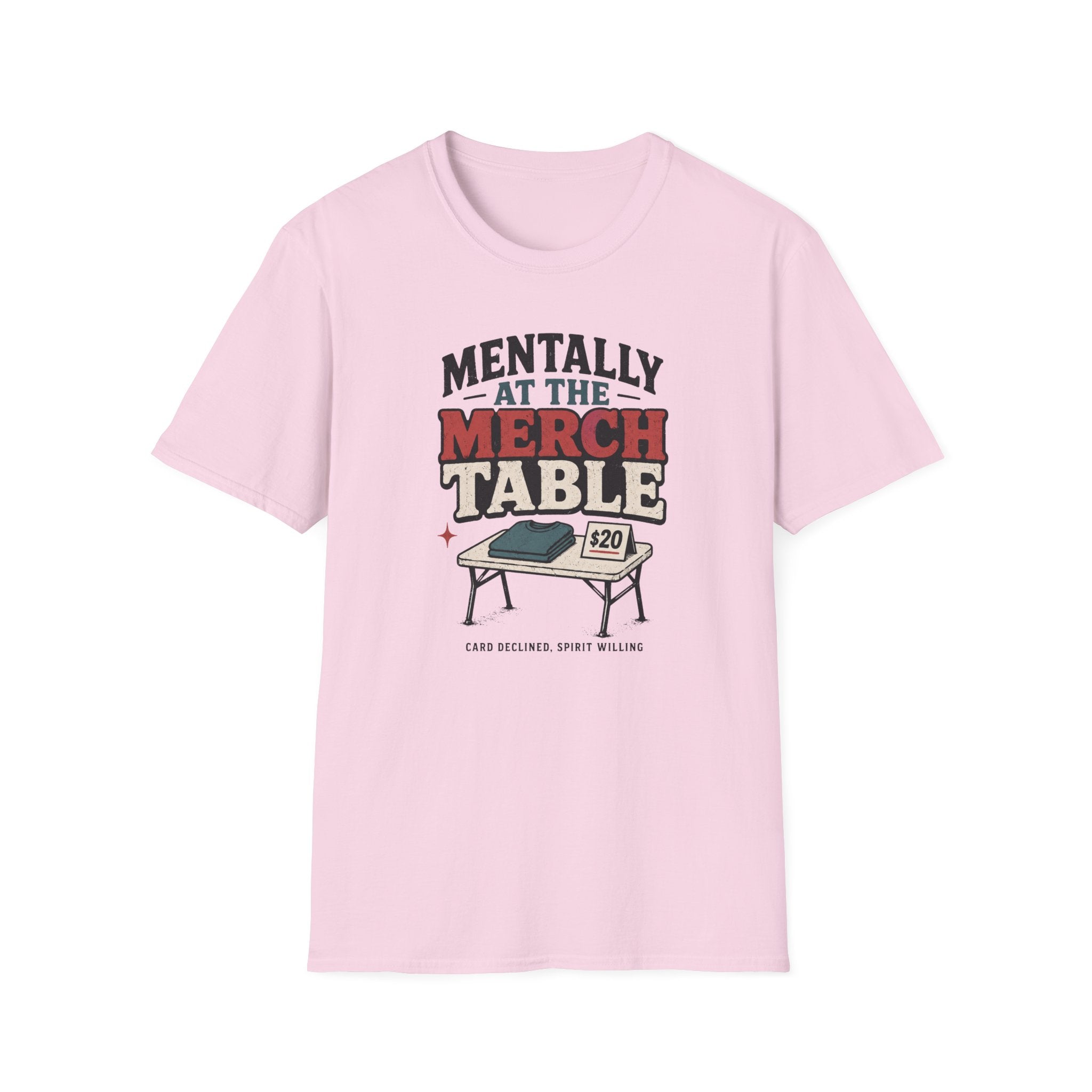Mentally at the Merch Table T-Shirt