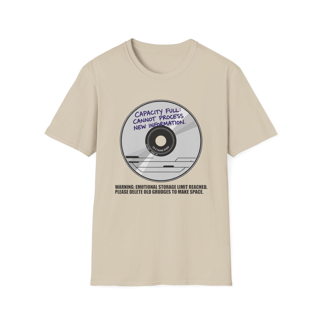 Capacity Full Cannot Process New Information - T-Shirt