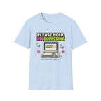Please Hold I'm Buffering T-Shirt