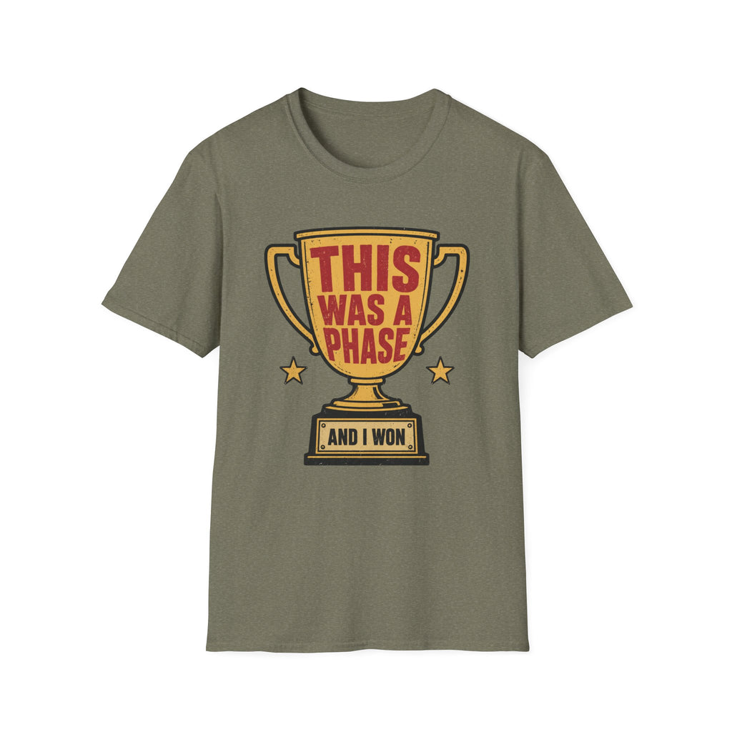 This Was a Phase and I Won T-Shirt