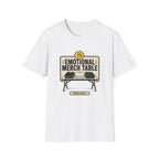 Emotional Merch Table T-Shirt