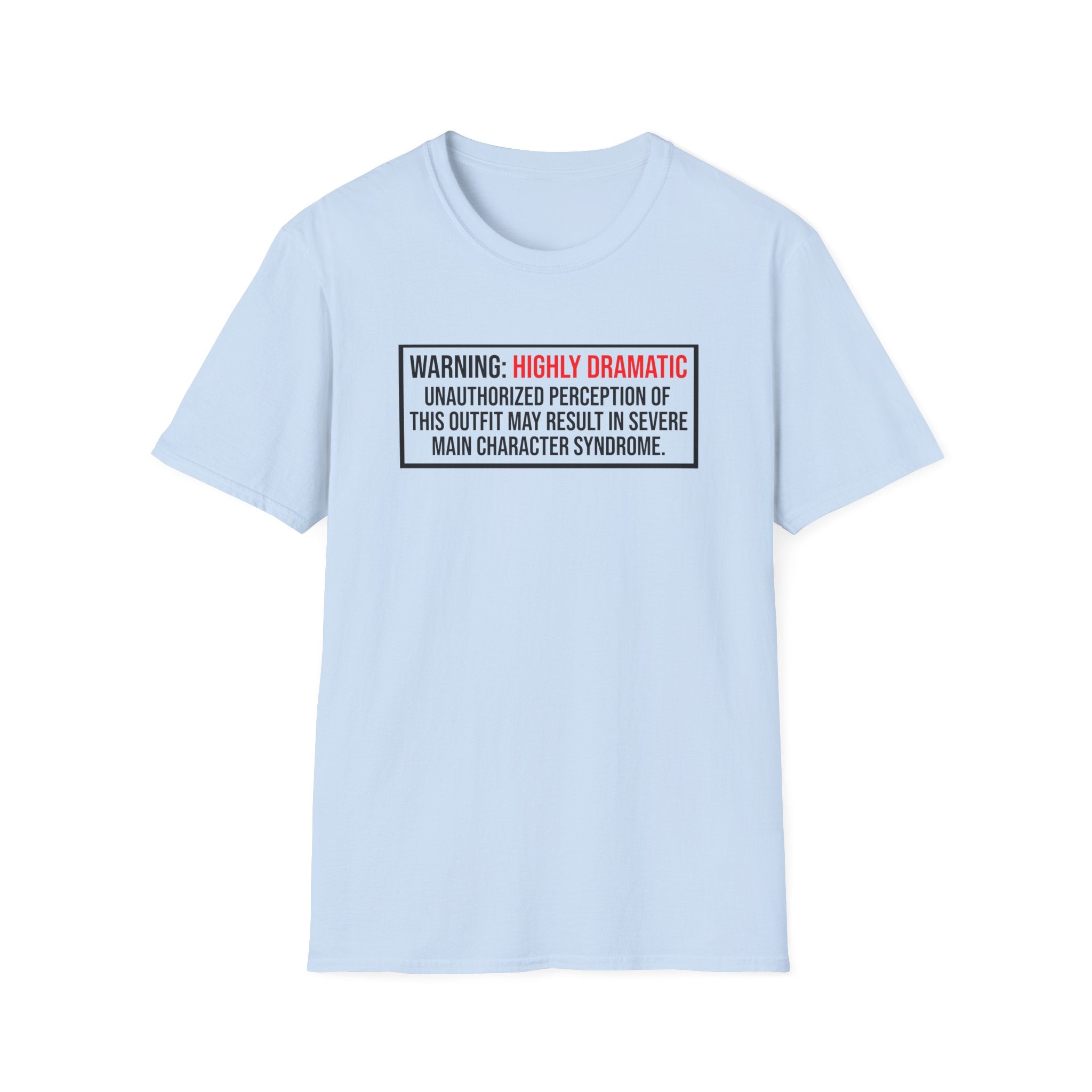 Warning Highly Dramatic T-Shirt