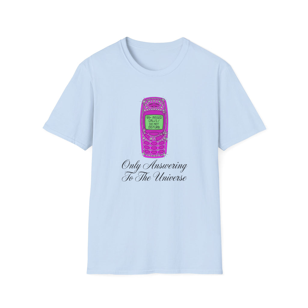 Only Answering To The Universe T-Shirt