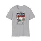 Mentally at the Merch Table T-Shirt