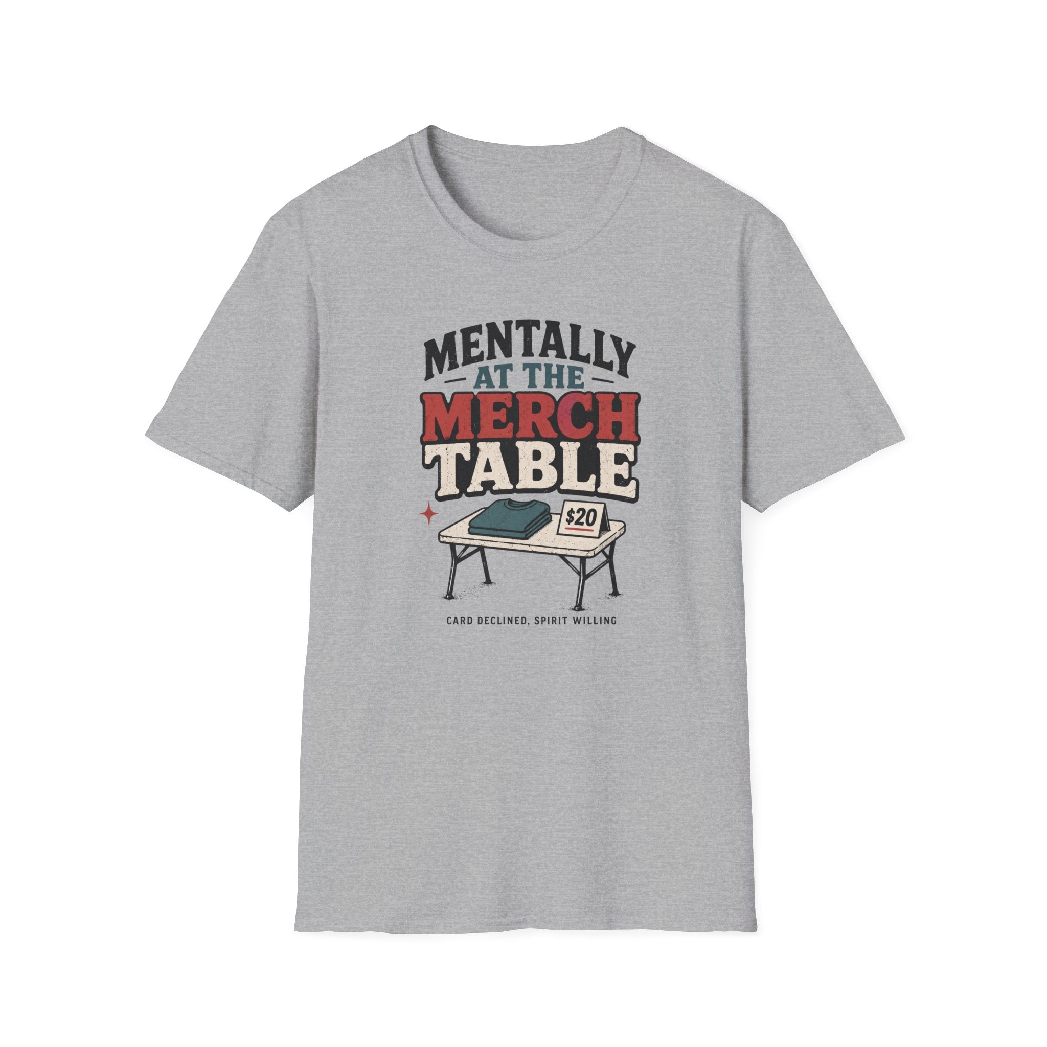 Mentally at the Merch Table T-Shirt