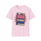BRB Becoming Collectible T-Shirt