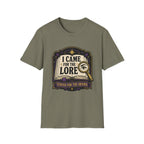 I Came For The Lore T-shirt