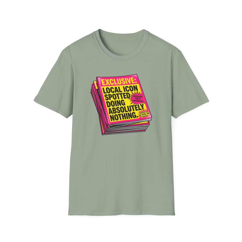 Exclusive Local Icon Spotted Doing Absolutely Nothing T-Shirt