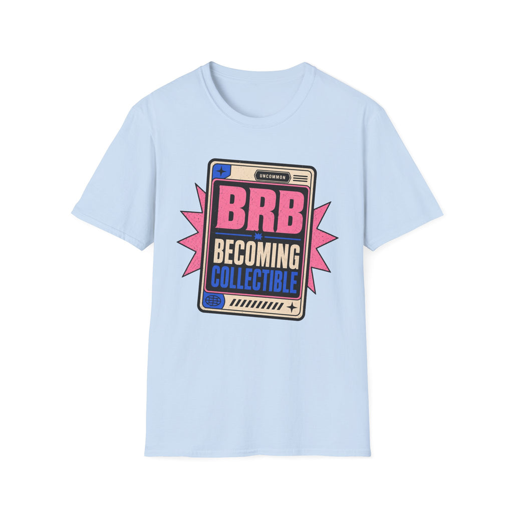 BRB Becoming Collectible T-Shirt