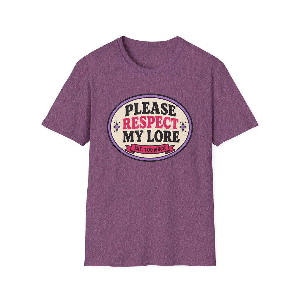 Please Respect My Lore T-Shirt